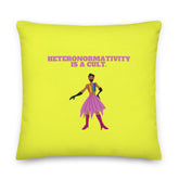 Heteronormativity Is A Cult Pillow